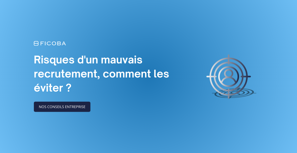 Risques d'un mauvais recrutement, comment les éviter ?